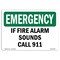 Signmission OSHA EMERGENCY Sign, If Fire Alarm Sounds Call 911, 10in X 7in Rigid Plastic, 7" W, 10" L, Landscape OS-EM-P-710-L-10393 - alternate 1